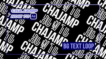 CHAjAMP How To: สร้างข้อความ พื้นหลัง แบบ Loop ด้วยโปรแกรม After effect