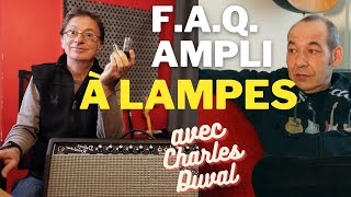 Prendre soin de son ampli à lampes : Séance FAQ avec Charles Duval