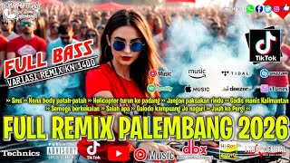 FULL REMIX PALEMBANG TERBARU 2026 VARIASI REMIX VIRAL TIKTOK FULL BASS