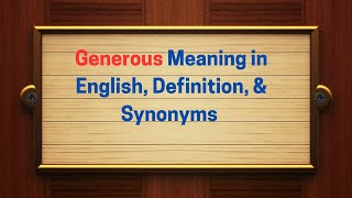 Generous Meaning In English Definition And Generous Synonyms  Thesaurus Thrive