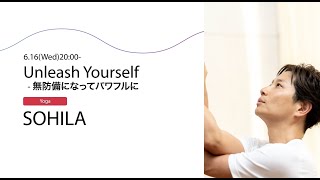 Unleash Yourself   無防備になってパワフルに by SOHILA