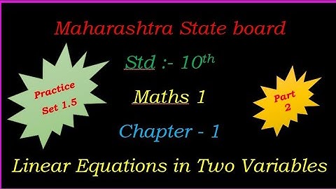 Chapter 1/ Linear equation of two variable / practice set 1.5 ( part 2 ) / Maths 1/ SSC board