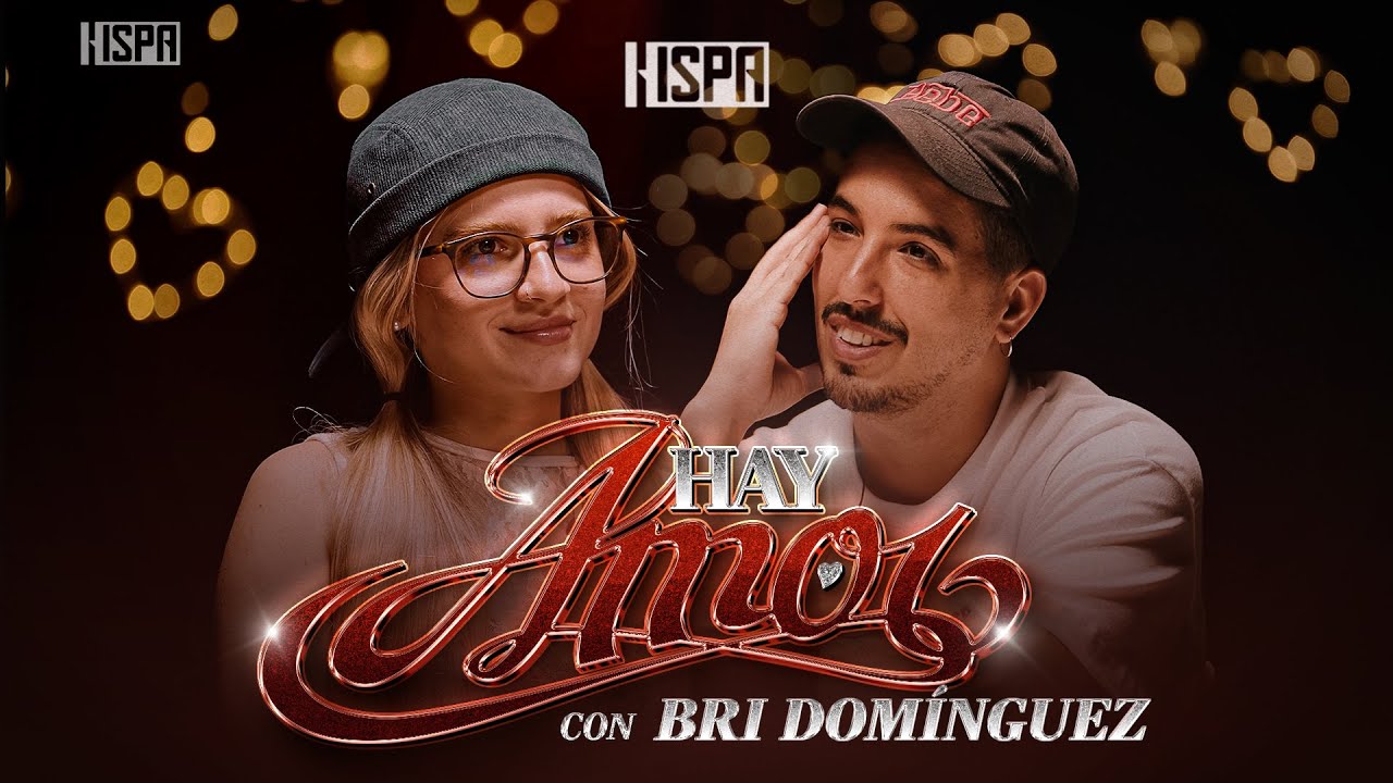 BRI DOMINGUEZ: “Hice un test de internet para ver qué tan gay era” | HAY AMOR con NACHO ELIZALDE