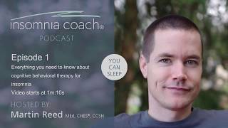 Everything you need to know about cognitive behavioral therapy for insomnia (Podcast #1)