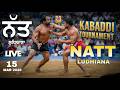 Live Natt Near Sahnewal Ludhiana Kabaddi Tournament 15 Mar 2026 Khalsaji Tv