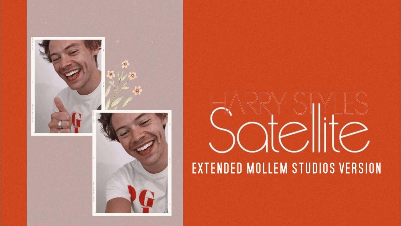 Harry Styles - Satellite (Extended Mollem Studios Version) Harry Styles - Satellite (Extended Mollem Studios Version)
