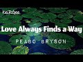 Love Always Finds a Way | by Peabo Bryson | @keirgee  Lyrics Video