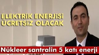 'Elektrik Enerjisi Ücretsiz Olacak'