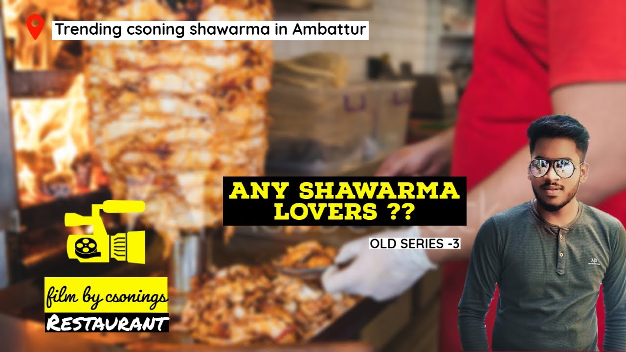 Csoning shawarma in Ambattur this video is to all film & shawarma