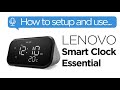 Smart Home How Do I Set Up And Use The Lenovo Smart Clock Essential 