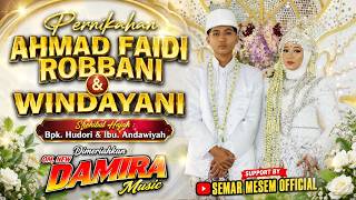Download lagu (LIVE) NEW DAMIRA MUSIC - PERNIKAHAN : AHMAD FAIDI ROBBANI & WINDAYNI - BPK. HUDORI & IBU. ANDAWIYAH
