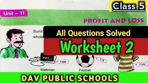 DAV class 5 maths unit 11 profit and loss worksheet 2 all questions solved