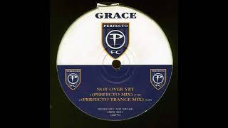 Grace - Not Over Yet (DJ Cliff's Perfecto Trance Remix)