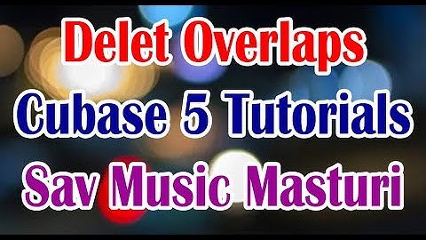 Delet Overlaps | Cubase 5 Tutorials | Sav Music Mo- 7898730151