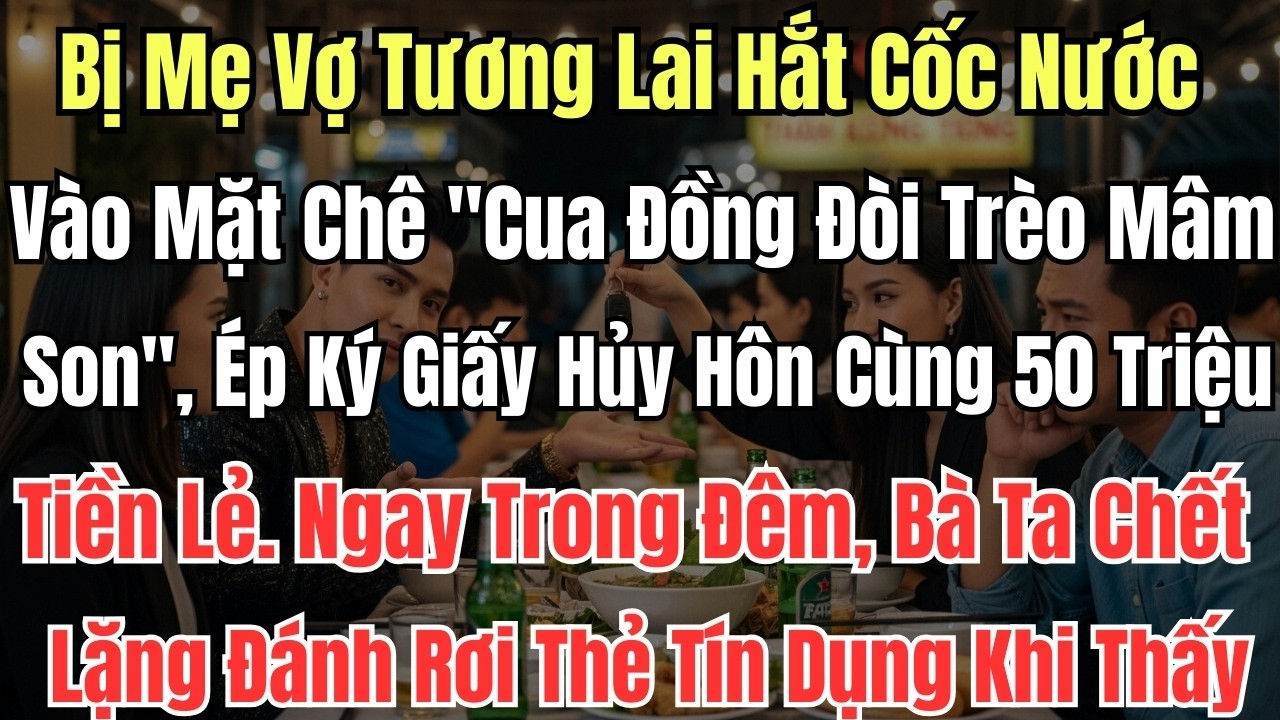 Bị Mẹ Vợ Tương Lai Hắt Cốc Nước Vào Mặt Chê 