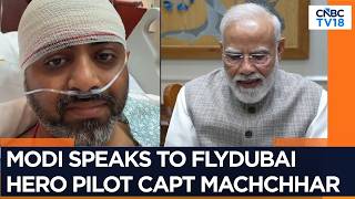 India Is Proud Of Captain Machchhar: PM Modi Speaks To Flydubai Pilot | N18V