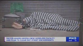 Adams unveils new homeless facility, plan to clear out street encampments