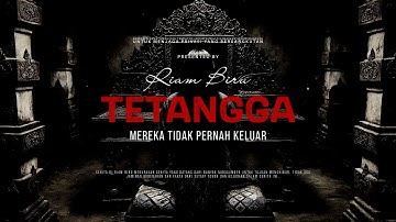 TETANGGA - MEREKA TIDAK PERNAH KELUAR | EP398 - Riam Biru