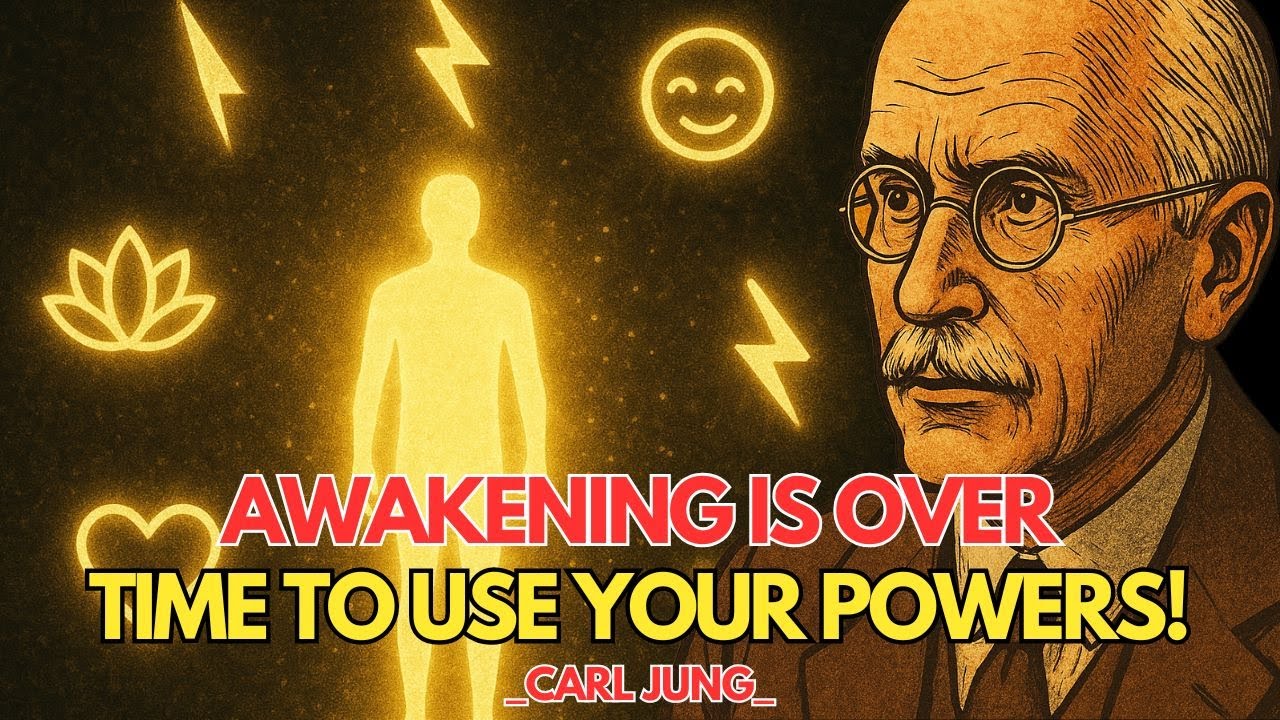 Carl Jung, 7 Signs Your Spiritual Awakening is Over - It’s Time to Use Your Powers!