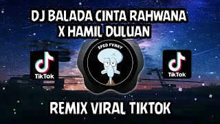 DJ BALADA CINTA RAHWANA X HAMIL DULUAN REAN FVNKY-REMIX TERBARU VIRAL TIKTOK 2023
