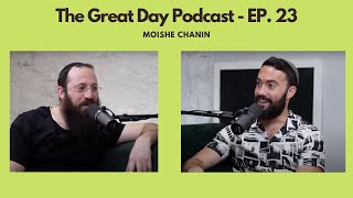 Moishe Chanin - Using Authenticity and Discipline to Walk the Talk  - (ep. 23)