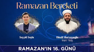 Seyyid Soylu ile Ramazan Bereketi - Konuk: Binali Murtazaoğlu Hoca