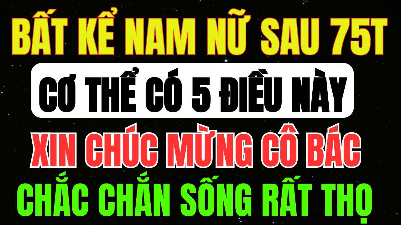 BÁC SĨ LÃO KHOA: Sau 75 TUỔI CƠ THỂ Có 5 ĐIỀU Này, SỐNG RẤT THỌ Tuổi 90 Là CHUYỆN Trong Tầm Tay