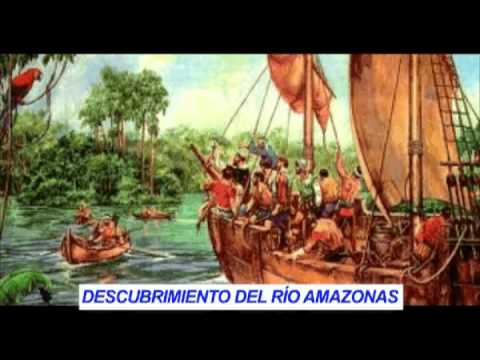Descubrimiento Del Rio Amazonas Youtube