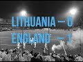 Lithuania 0-1 England l Pre Match/Build Up/Atmosphere