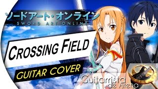 Sword Art Online - Crossing Field (OPENING 1) (Guitar Cover by Guitarrista de Atena) chords