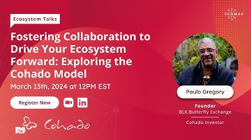Fostering Collaboration to Drive Your Ecosystem Forward: Exploring the Cohado Model