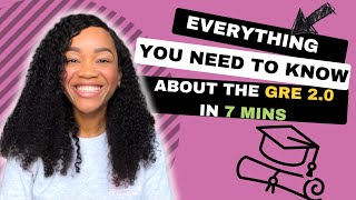 Everything You Need To Know About The New GRE in Less Than 7 Mins!