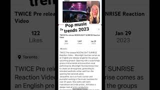 #popmusic Trends of 2023 #twicemoonlightsunrise #musicreactions