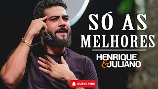 Henrique E Juliano 2025 As Mais Tocadas