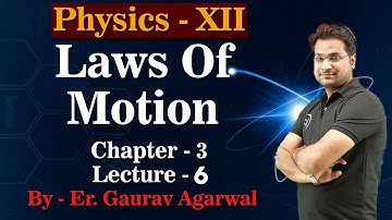 Laws of Motion | Ch3 | L6 | By Er. Gaurav Agarwal | NIOS पाठशाला | NIOS Board | Physics XII