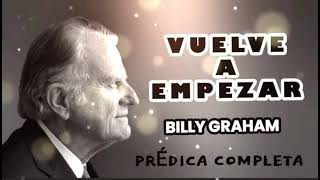 VUELVE A EMPEZAR  Por Billy Graham en español