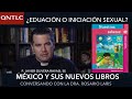 ¿EDUCACIÓN o iniciación SEXUAL? México 🇲🇽  y sus NUEVOS LIBROS