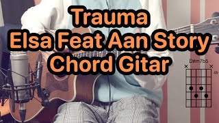 Video thumbnail of "Trauma - Elsa Feat Aan Story | Tutorial Chord &  Kunci Gitar"
