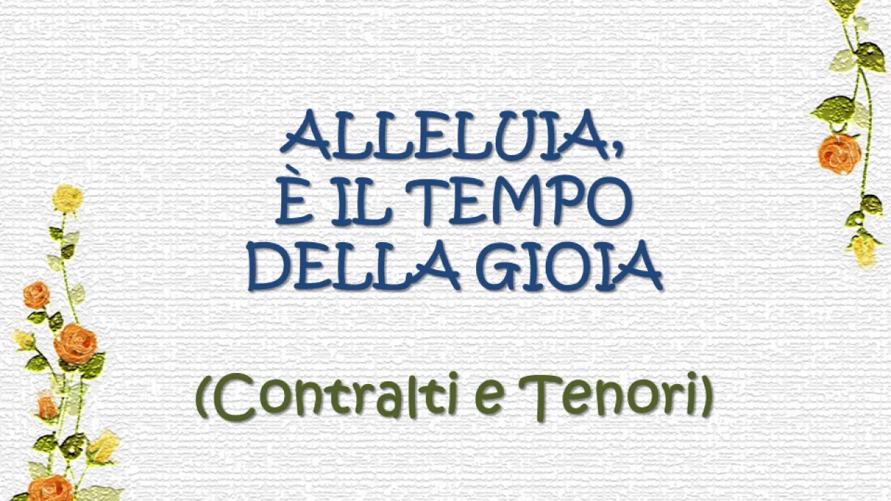 ALLELUIA E' IL TEMPO DELLA GIOIA 1 voce contralti con testo MARANATHA