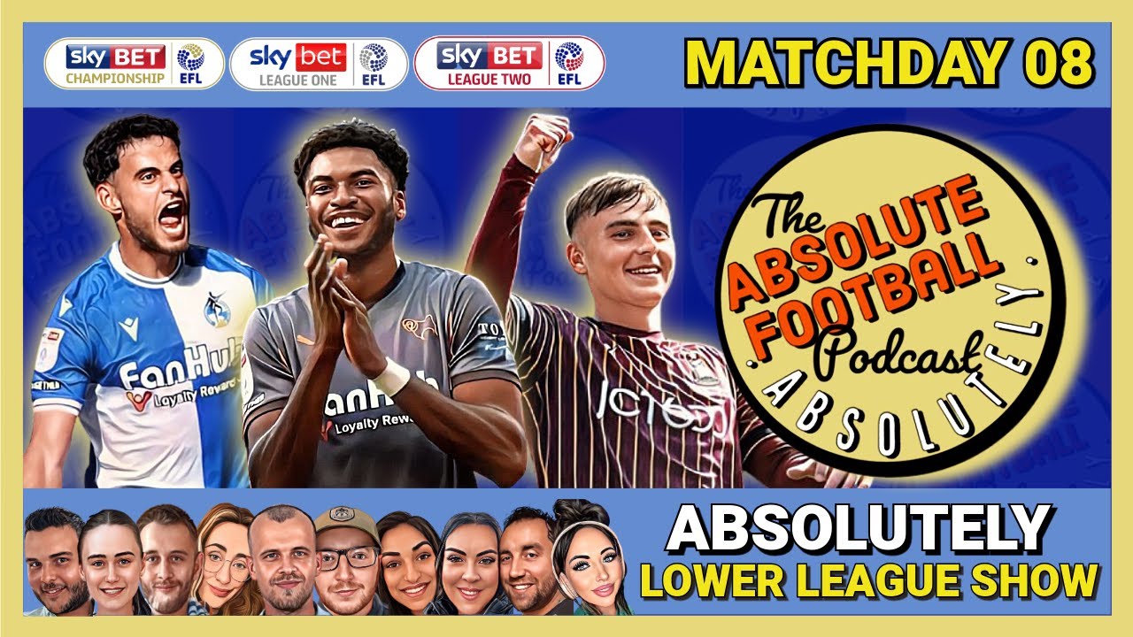 Absolutely Lower League Show | EFL Championship, League One / Two MD08