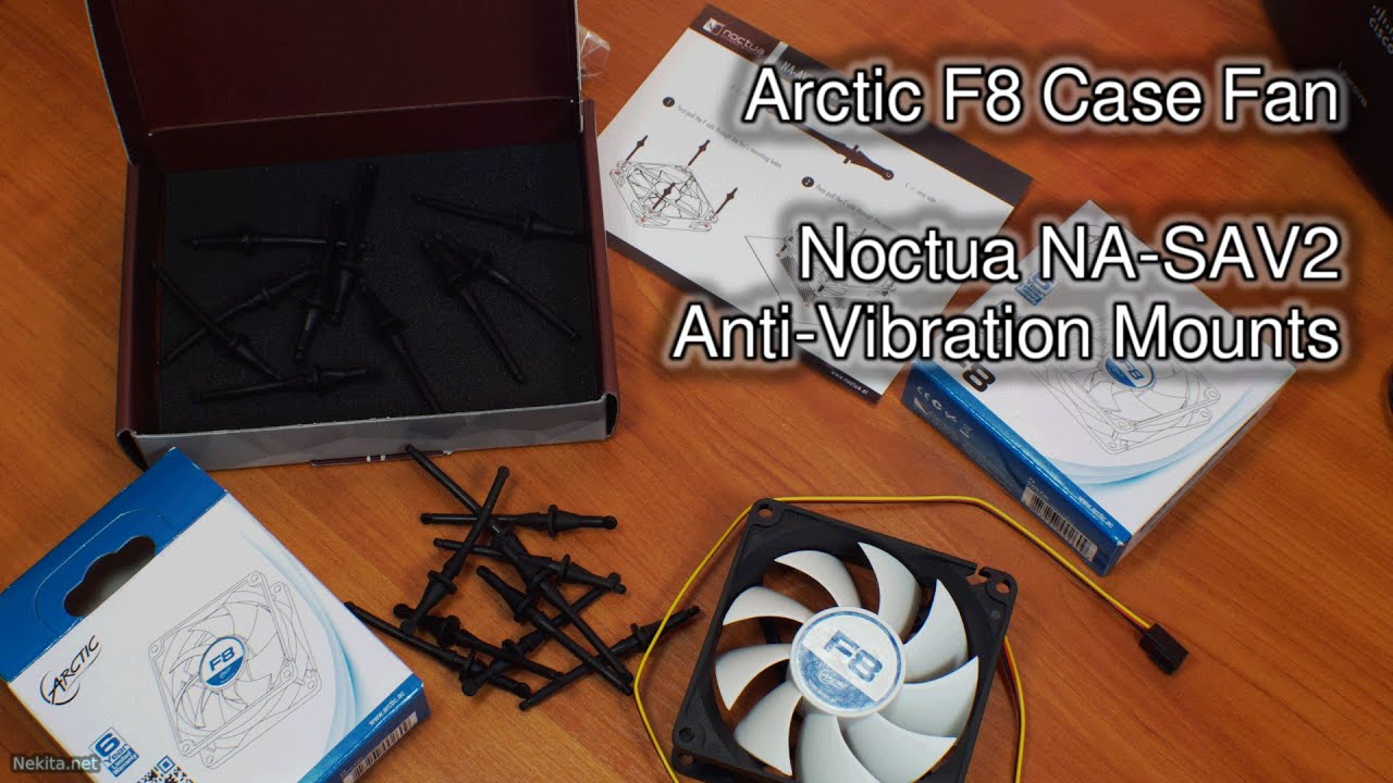 Arctic F8 Case Fan Noctua Na Sav2 Anti Vibration Mounts Youtube