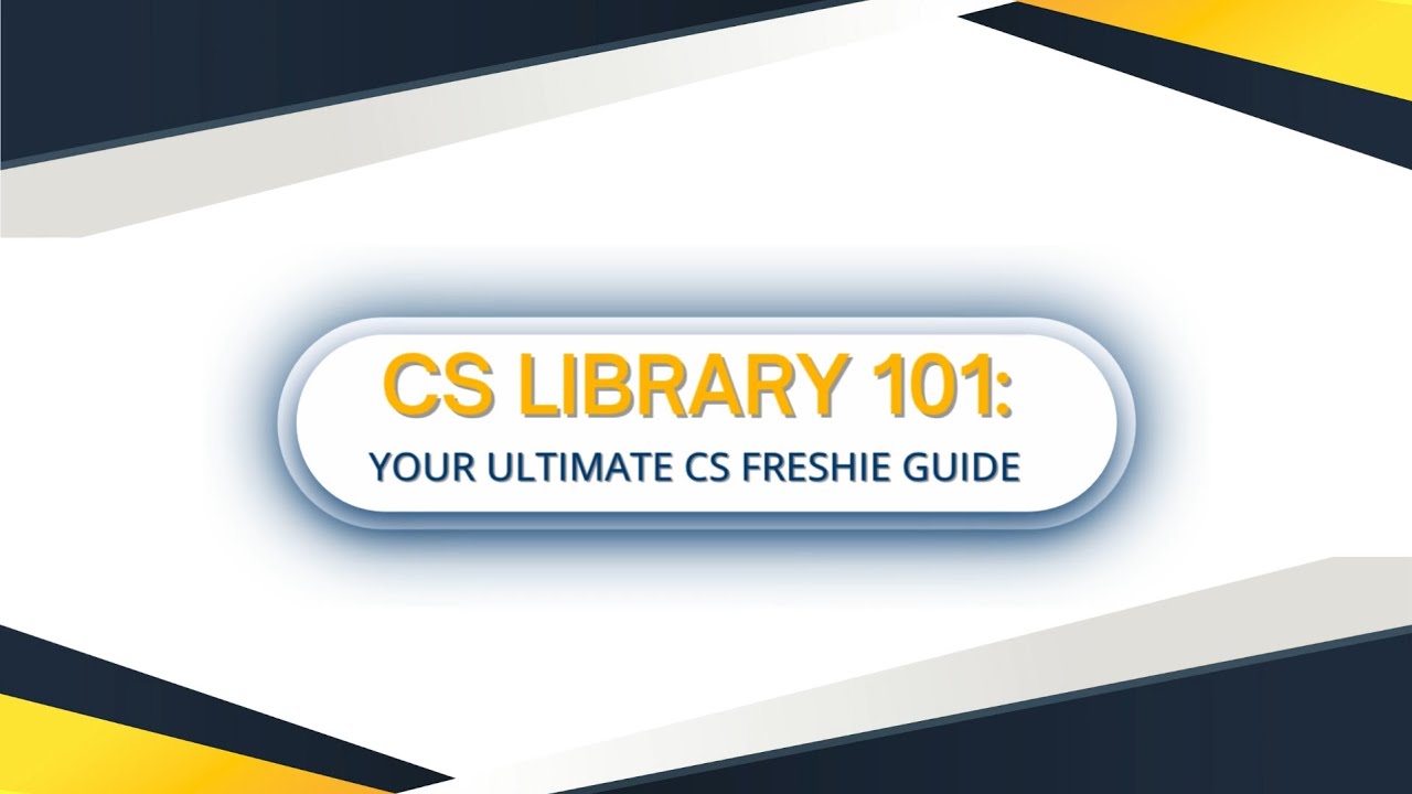 CS Library 101: Your Ultimate Freshie Guide (AY 2025-2026)