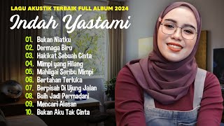 Indah Yastami 'Bukan Niatku' 'Dermaga Biru' | Lagu Akustik Terbaik | Full Album 2024