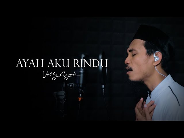 Ayah Aku Rindu - Valdy Nyonk ( Official Lyrik Video ) class=