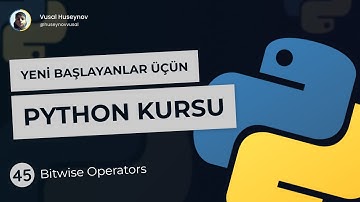 🐍 Python Proqramlaşdırma Dərsləri - Dərs 45 - Bitwise Operators