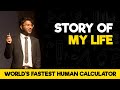 This is the story of my life  my journey of being the fastest human calculator tedtalk