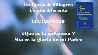 ACIM Lesson 239. Mine is the glory of my Father.