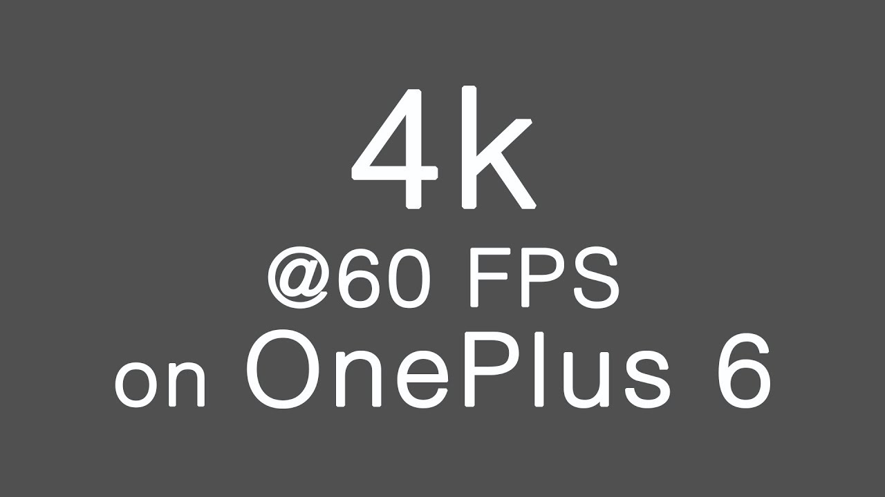 4K @ 60 FPS shot on OnePlus 6 gadgets with small rotary blades