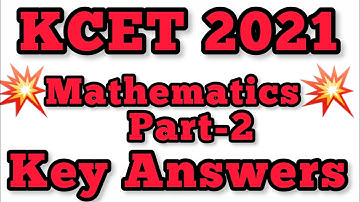 KCET Mathematics Key Answer | Part 2 KCET key Answers I KCET Mathematics 2021