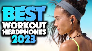 Best Workout Headphones 2023 - The Only 5 You Should Consider Today